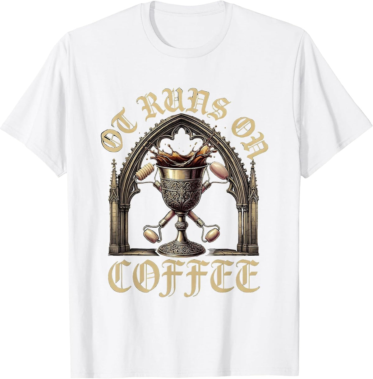 Men's OT Runs On Coffee Occupational Therapy Design T-Shirt - White
