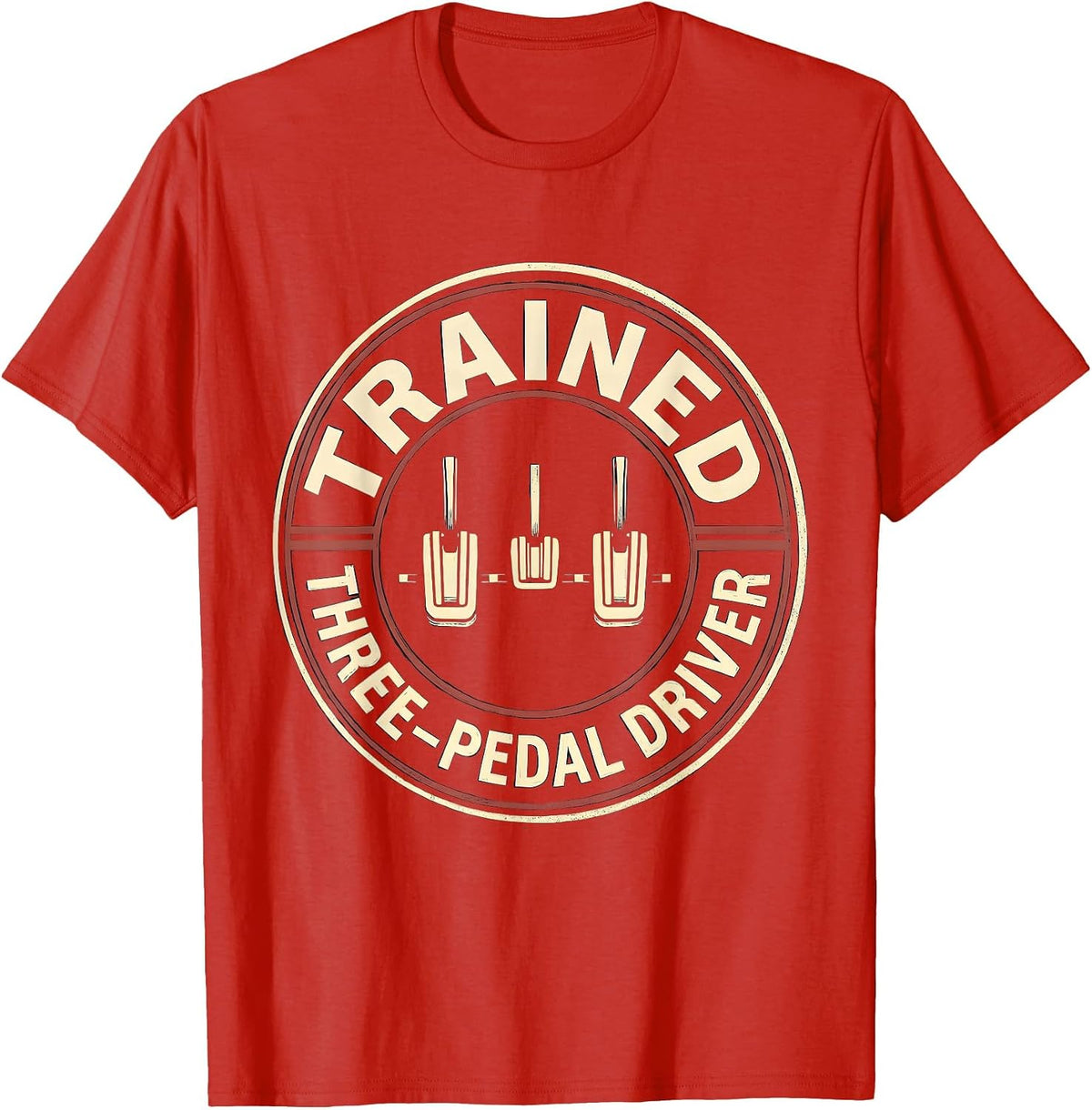 Men's Trained Three-Pedal Driver Manual Transmission Car Guy Humor T-Shirt - Red