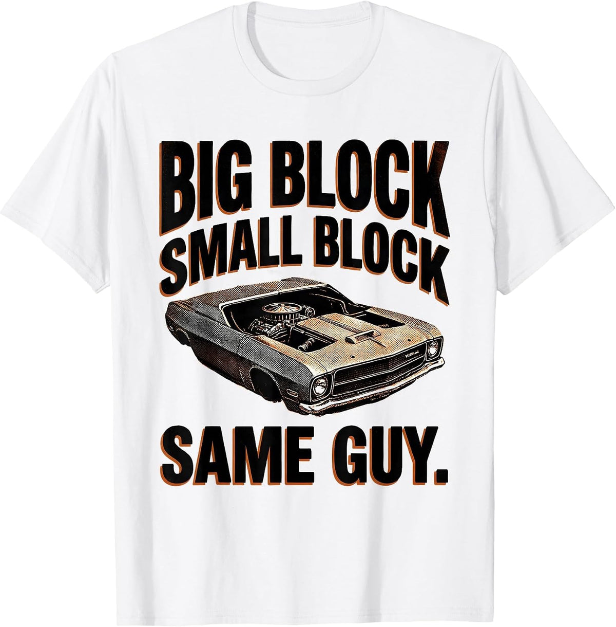 Men's Big Block Small Block Same Guy Funny Mechanic Car Enthusiast T-Shirt - White