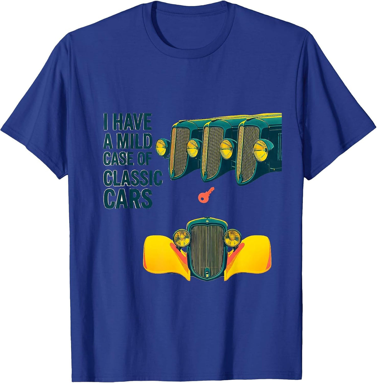 I Have A Mild Case Of Classic Cars Funny Car Guy Enthusiast T-Shirt - Royal Blue