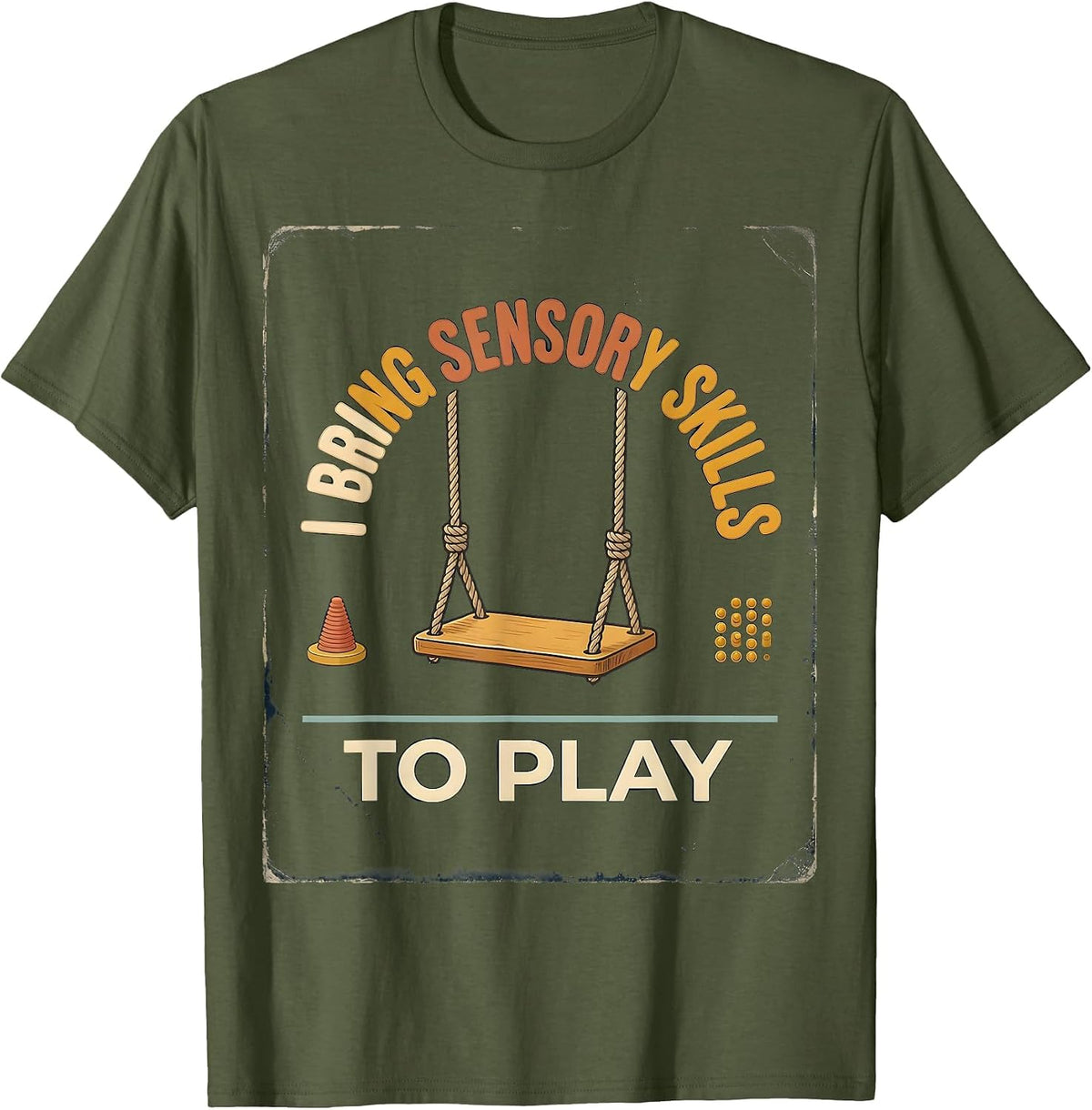 Men's I Bring Sensory Skills To Play Vintage Occupational Therapy T-Shirt - Olive Green