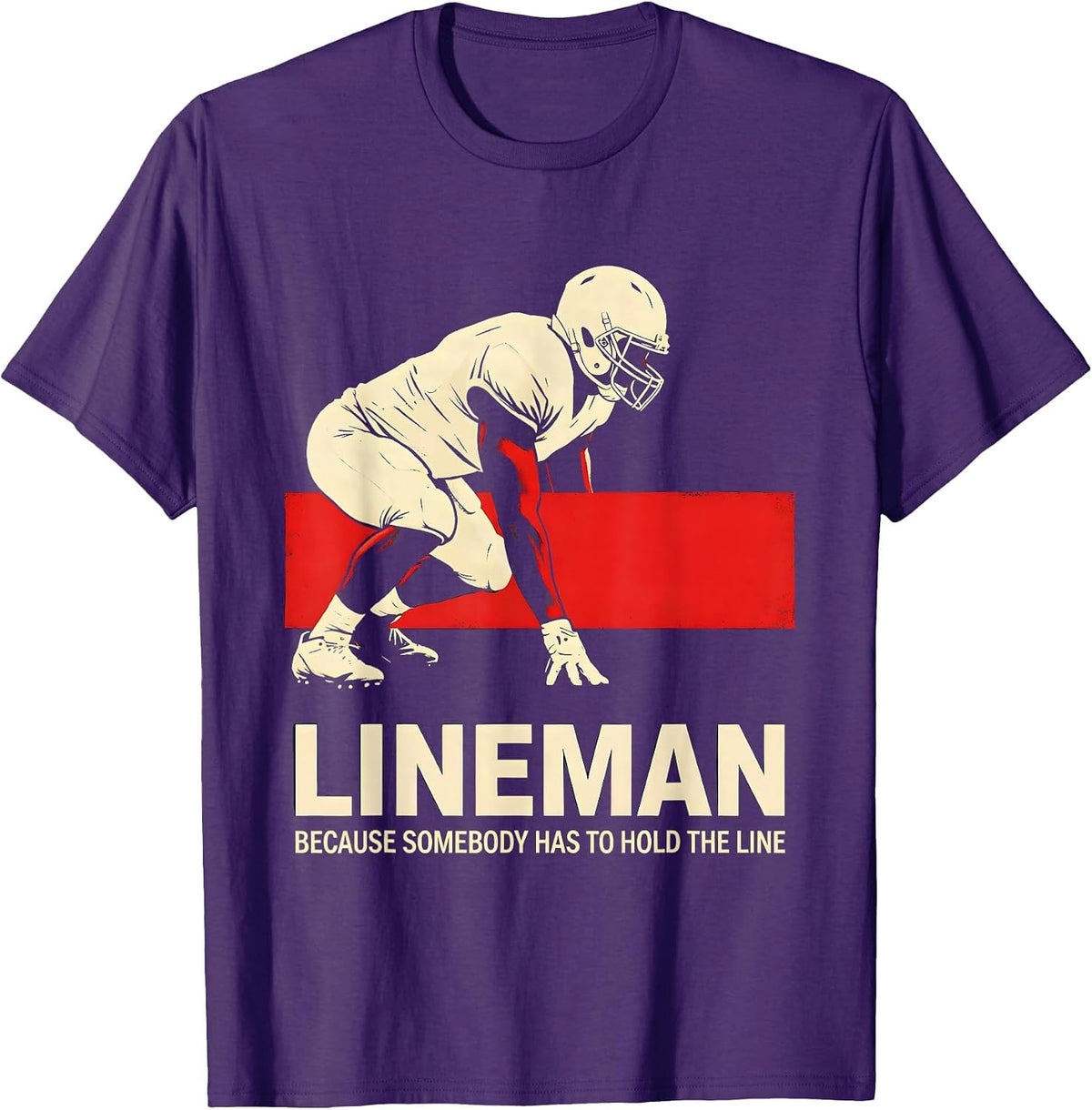 Men's Lineman Because Somebody Has To Hold The Line Funny T-Shirt - Purple