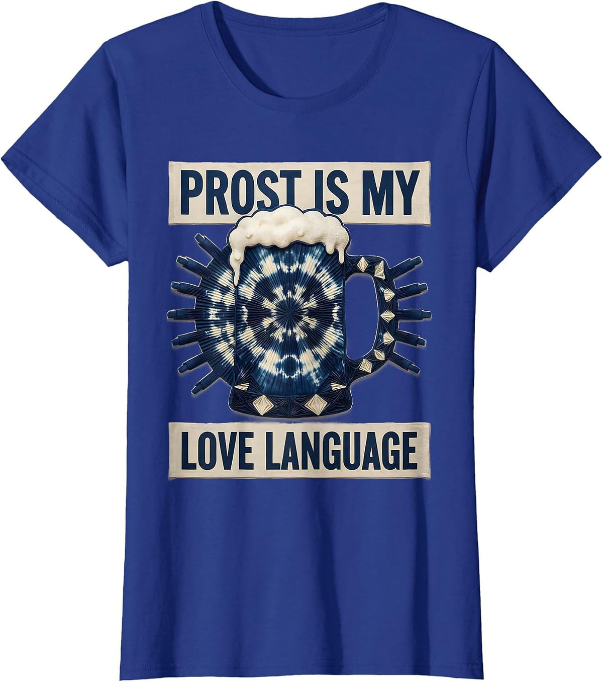 Women's Prost Is My Love Language Beer Design T-Shirt - Royal Blue
