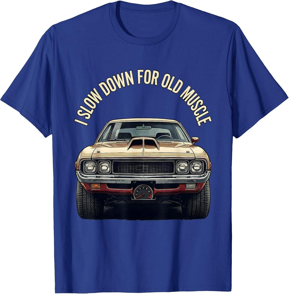I Slow Down For Old Muscle Classic Muscle Car Enthusiast T-Shirt - Royal Blue