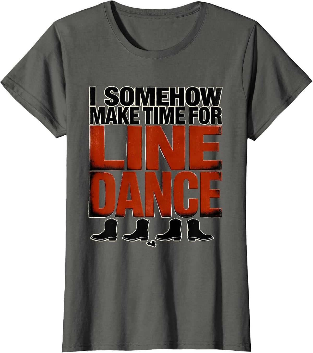 Women's I Somehow Make Time For Line Dance Funny Line Dancer Gift T-Shirt - Asphalt Grey