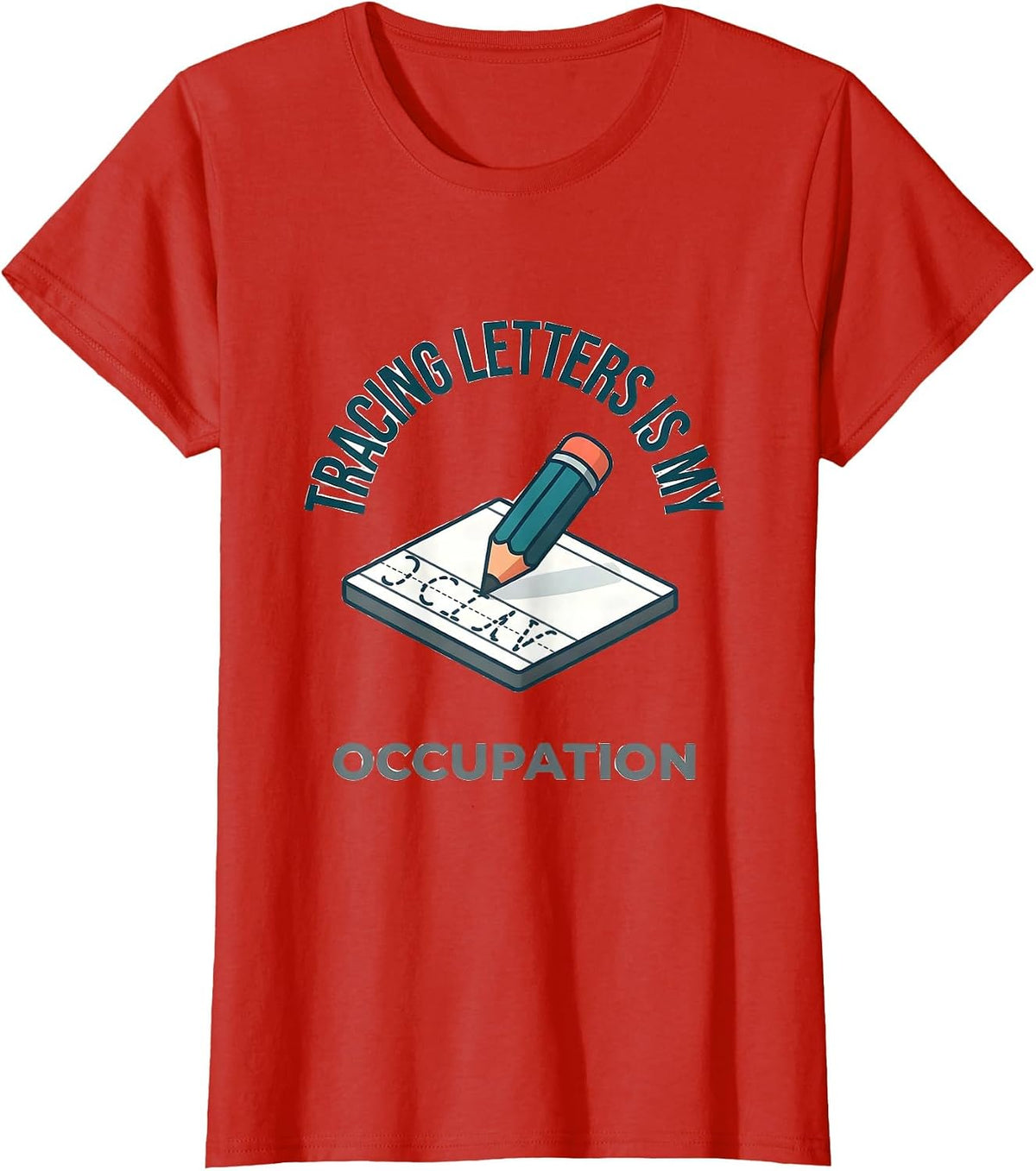 Women's Tracing Letters Is My Occupation Occupational Therapy OT T-Shirt - Red