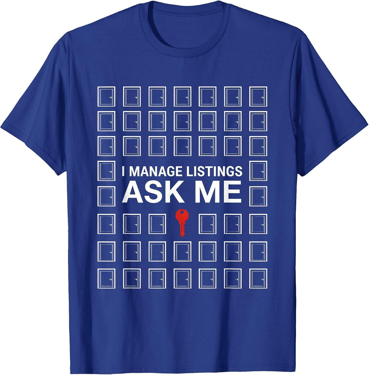 I Manage Listings, Ask Me Funny Realtor Real Estate Agent T-Shirt - Royal Blue