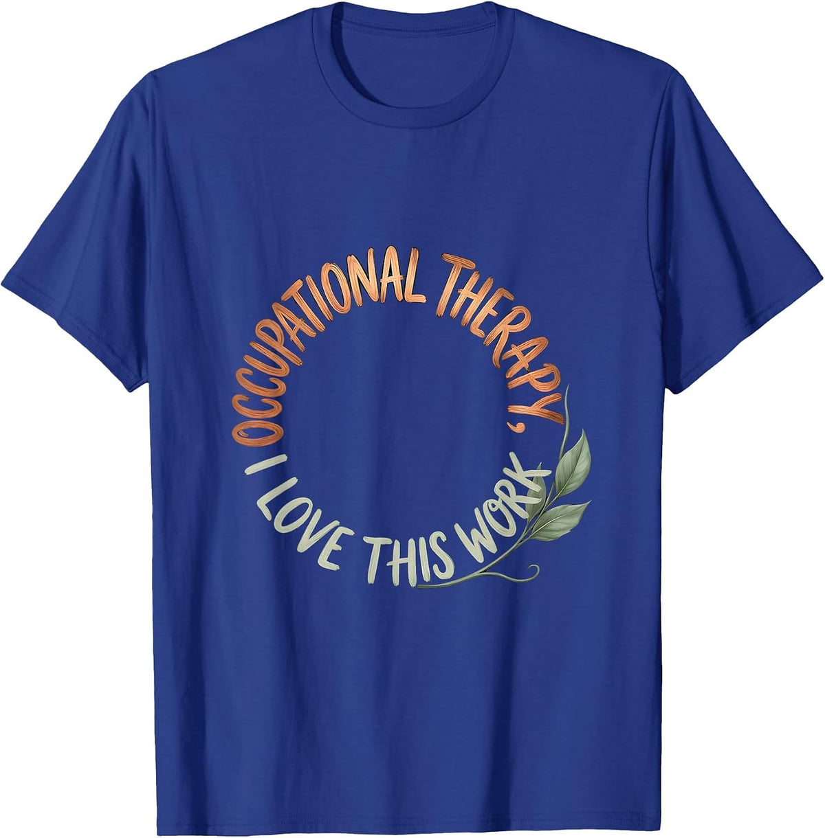 Men's Occupational Therapy I Love This Work Boho Typography OT T-Shirt - Royal Blue