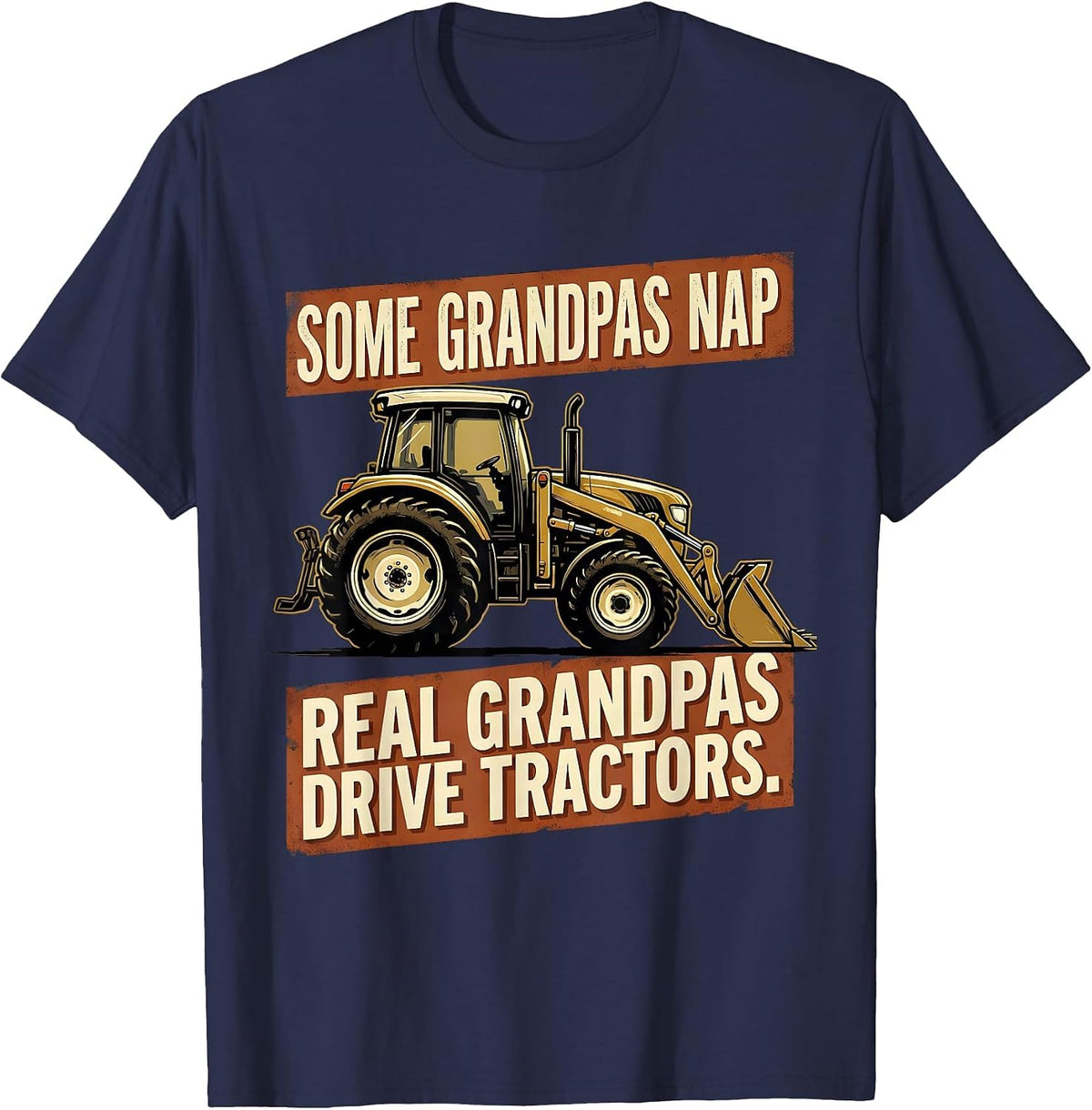 Men's Some Grandpas Nap, Real Grandpas Drive Tractors Farmer T-Shirt - Navy Blue