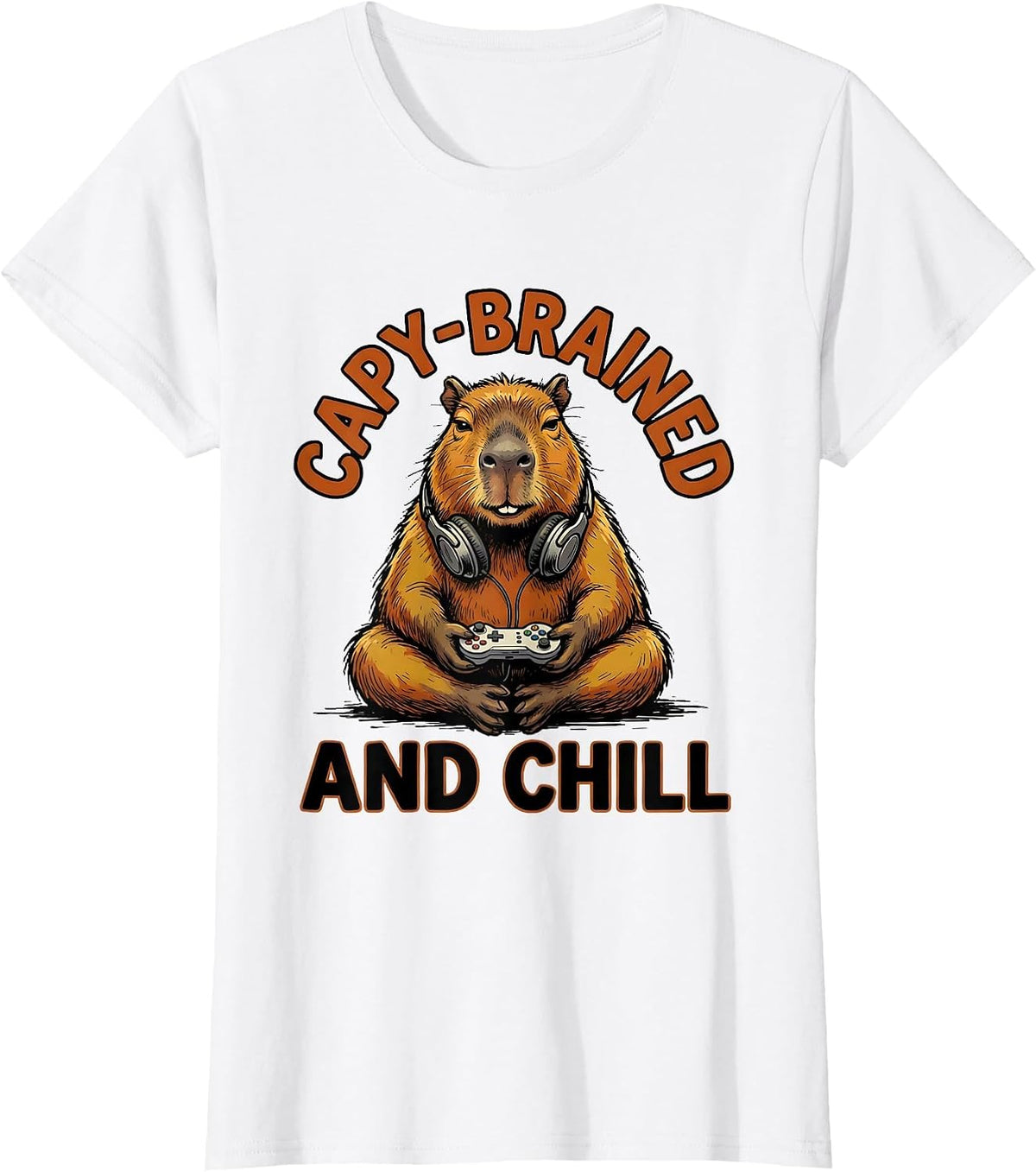 Capy-Brained And Chill Funny Capybara Gamer Meme Humor T-Shirt - White