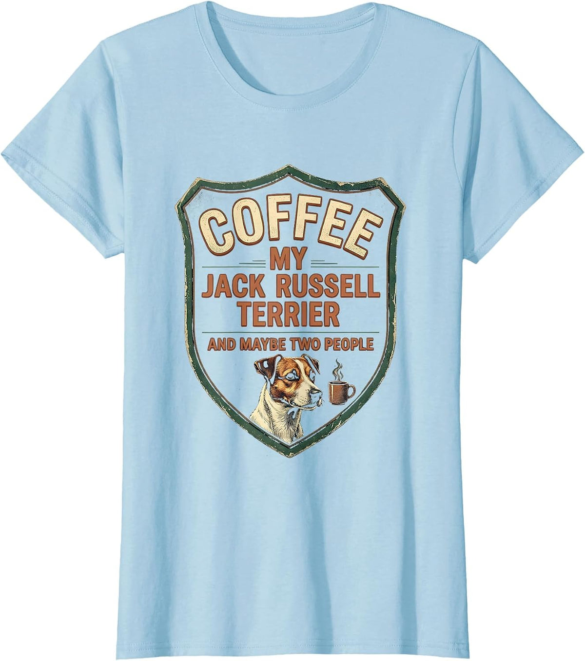 Coffee, My Jack Russell Terrier, And Maybe Two People T-Shirt - Baby Blue