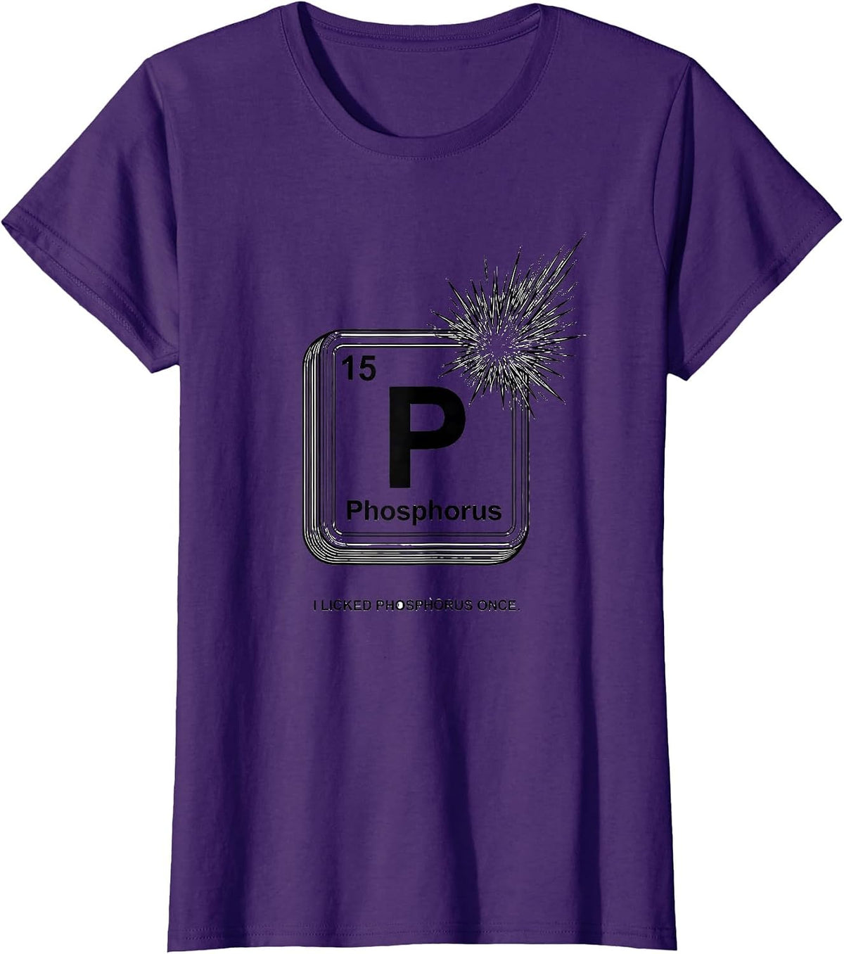 Women's I Licked Phosphorus Once Funny Periodic Table Science T-Shirt - Purple