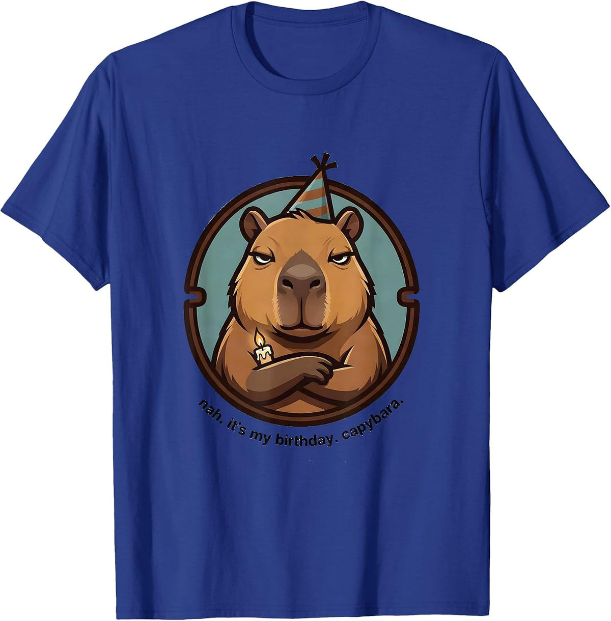 Men's nah it's my birthday capybara cute kawaii birthday girl T-Shirt - Royal Blue