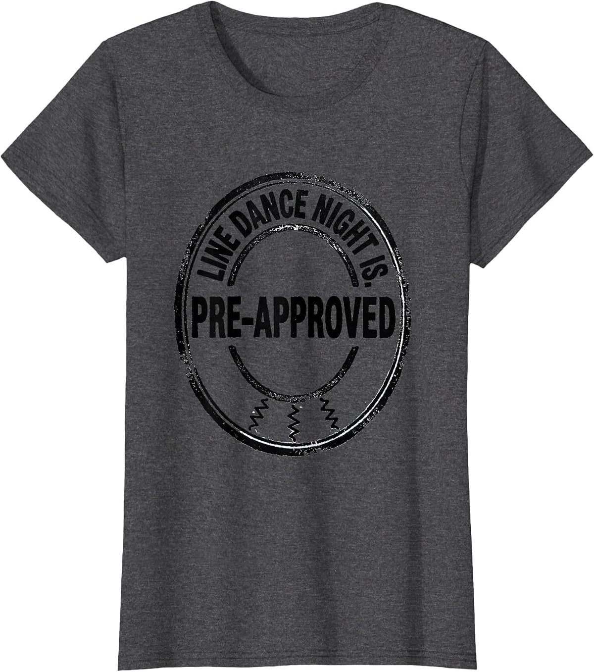 Women's Line Dance Night Is Pre-Approved Funny Line Dance Group T-Shirt - Dark Heather Grey