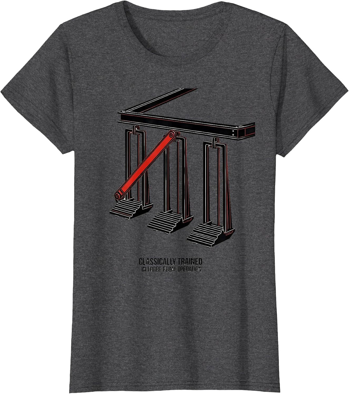Women's Classically Trained In Three-Pedal Operation Car Guy T-Shirt - Dark Heather Grey