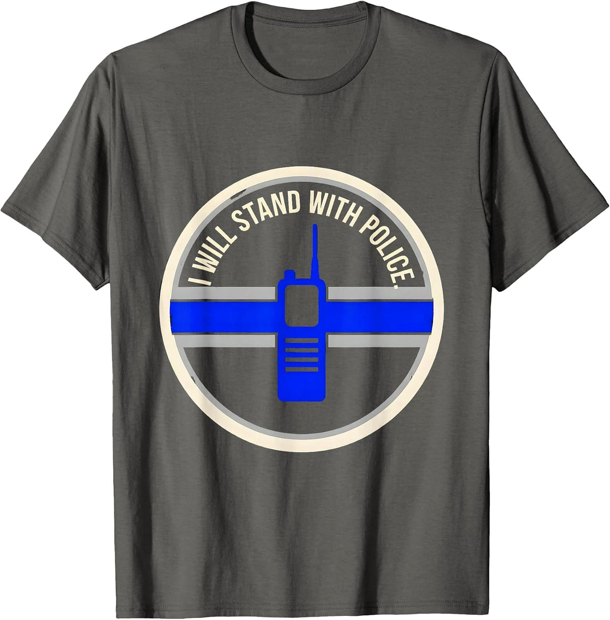 I Will Stand With Police Thin Blue Line Police Support T-Shirt - Asphalt Grey