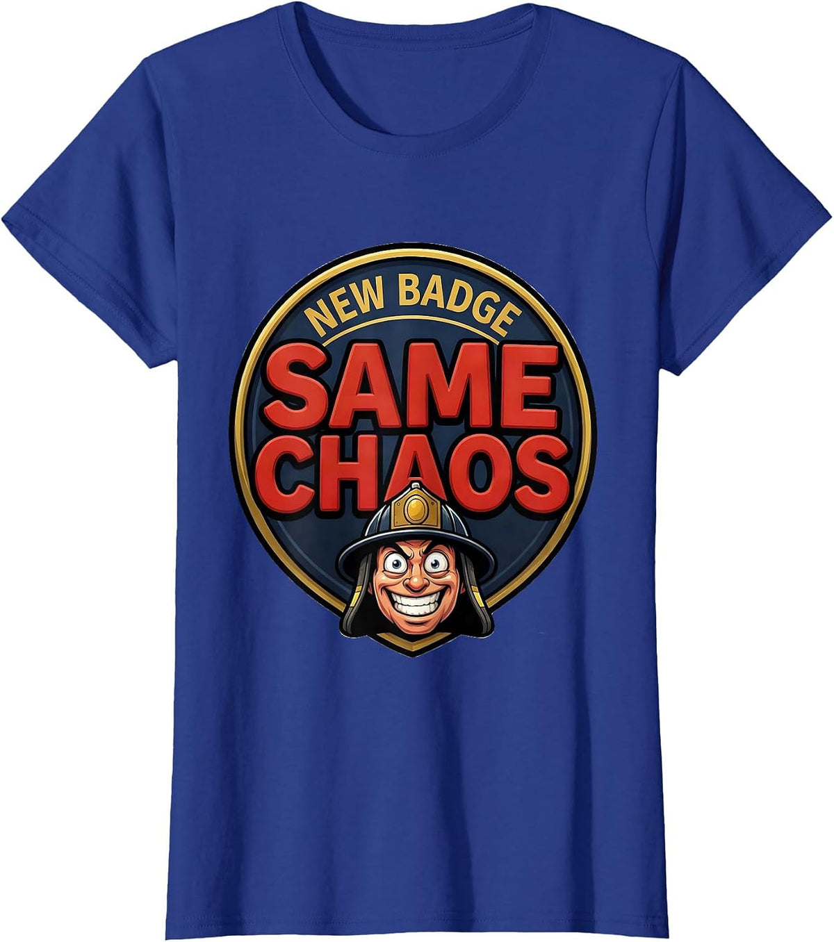 Women's New Badge Same Chaos Funny First Responder Police T-Shirt - Royal Blue