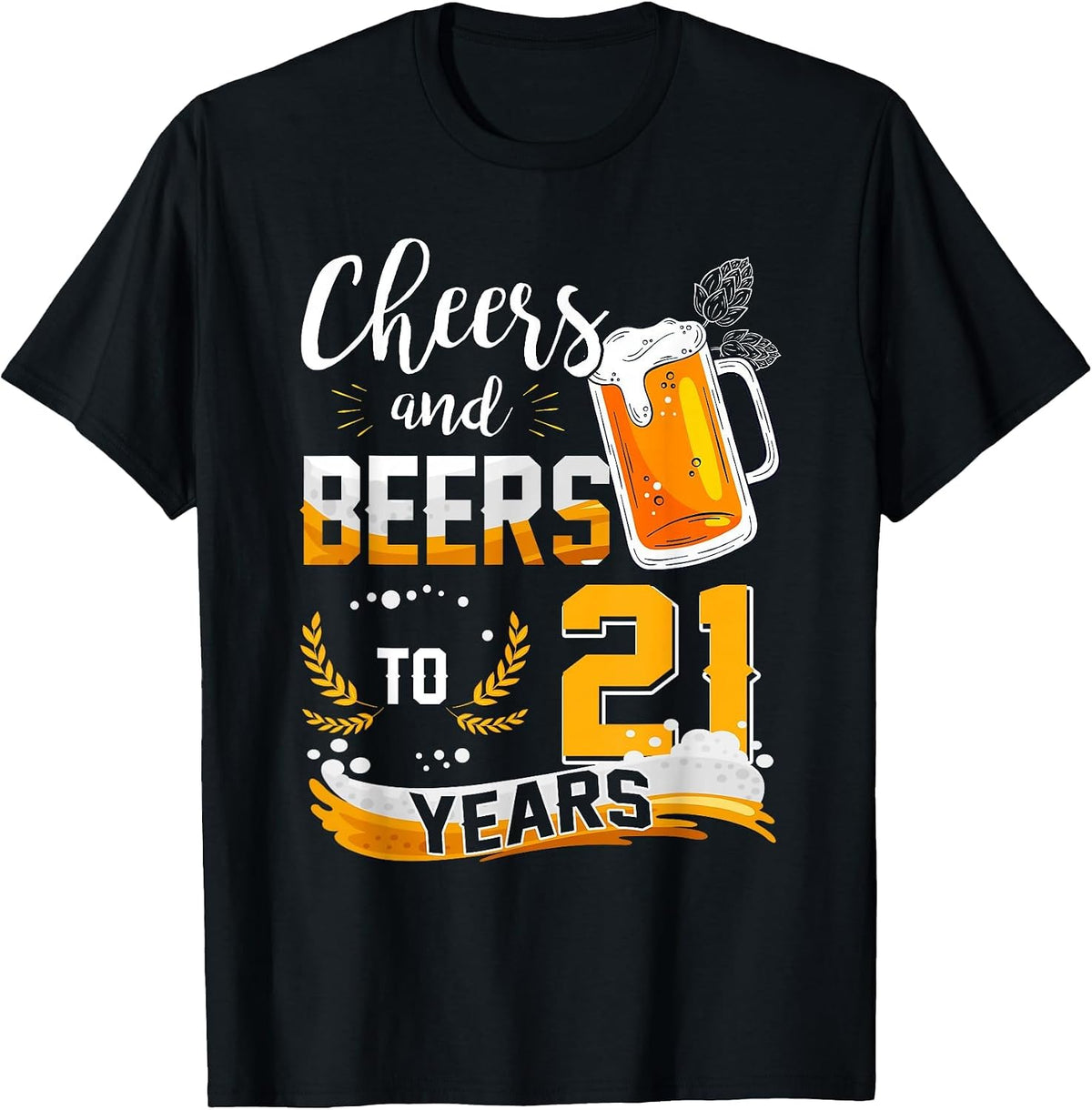 21st Birthday Cheers and Beers to 21 Years Born in 2002 T-Shirt - Black