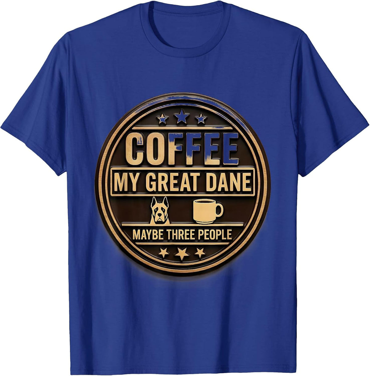 Men's Coffee, My Great Dane, Maybe Three People Dog Owner Humor T-Shirt - Royal Blue