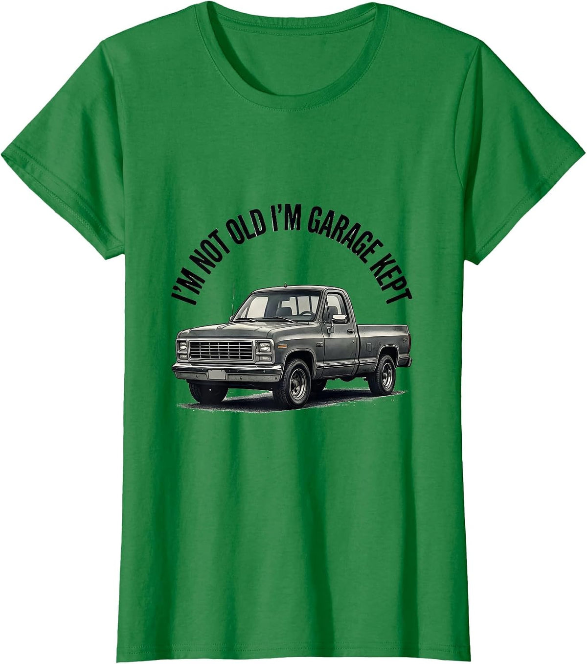 Women's I'm Not Old I'm Garage Kept Funny Grandpa Classic Car Guy T-Shirt - Kelly Green