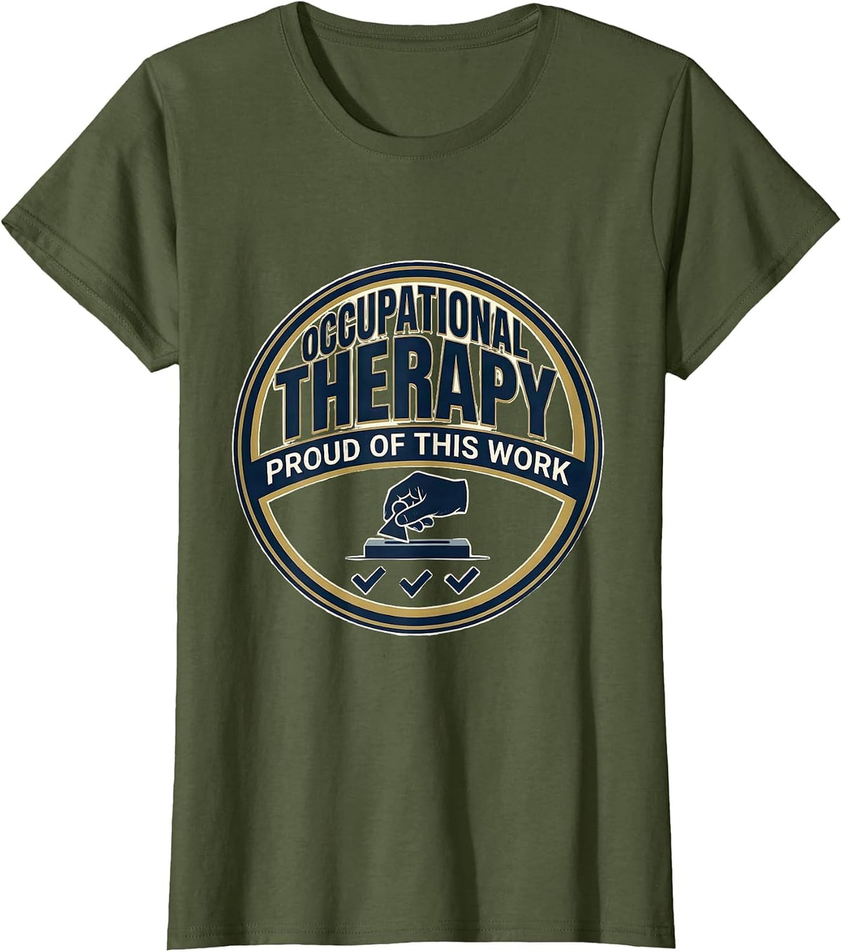 Women's Occupational Therapy Proud Of This Work OT T-Shirt - Olive Green