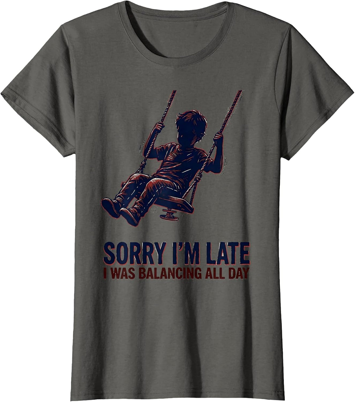 Women's Sorry I'm Late, I Was Balancing All Day Retro Occupational T-Shirt - Asphalt Grey