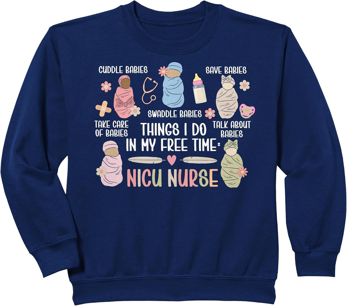 Things I Do NICU Nurse Neonatal Intensive Care Unit Sweatshirt - Navy Blue
