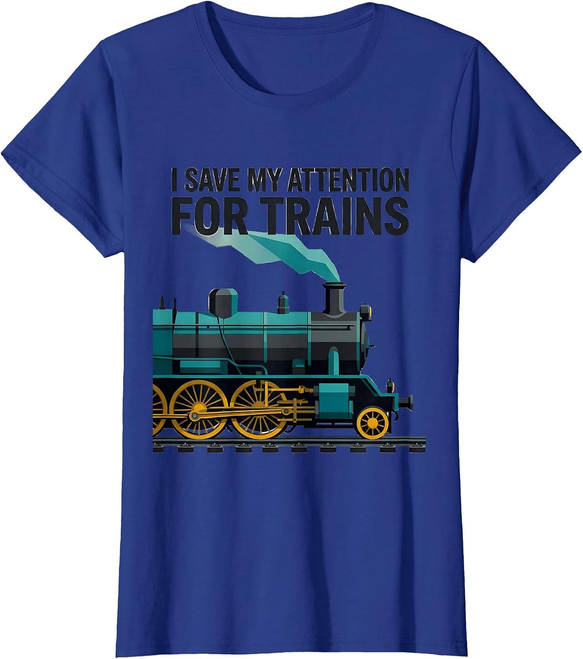 Women's I Save My Attention For Trains Funny Train Enthusiast T-Shirt - Royal Blue