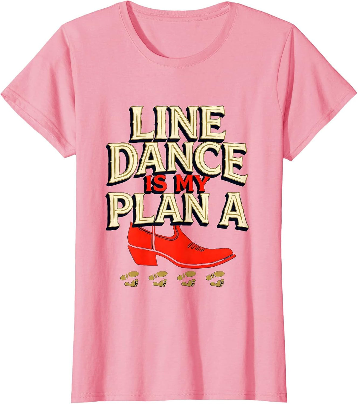 Women's Line Dance Is My Plan A Funny Line Dancer Gift T-Shirt - Pink