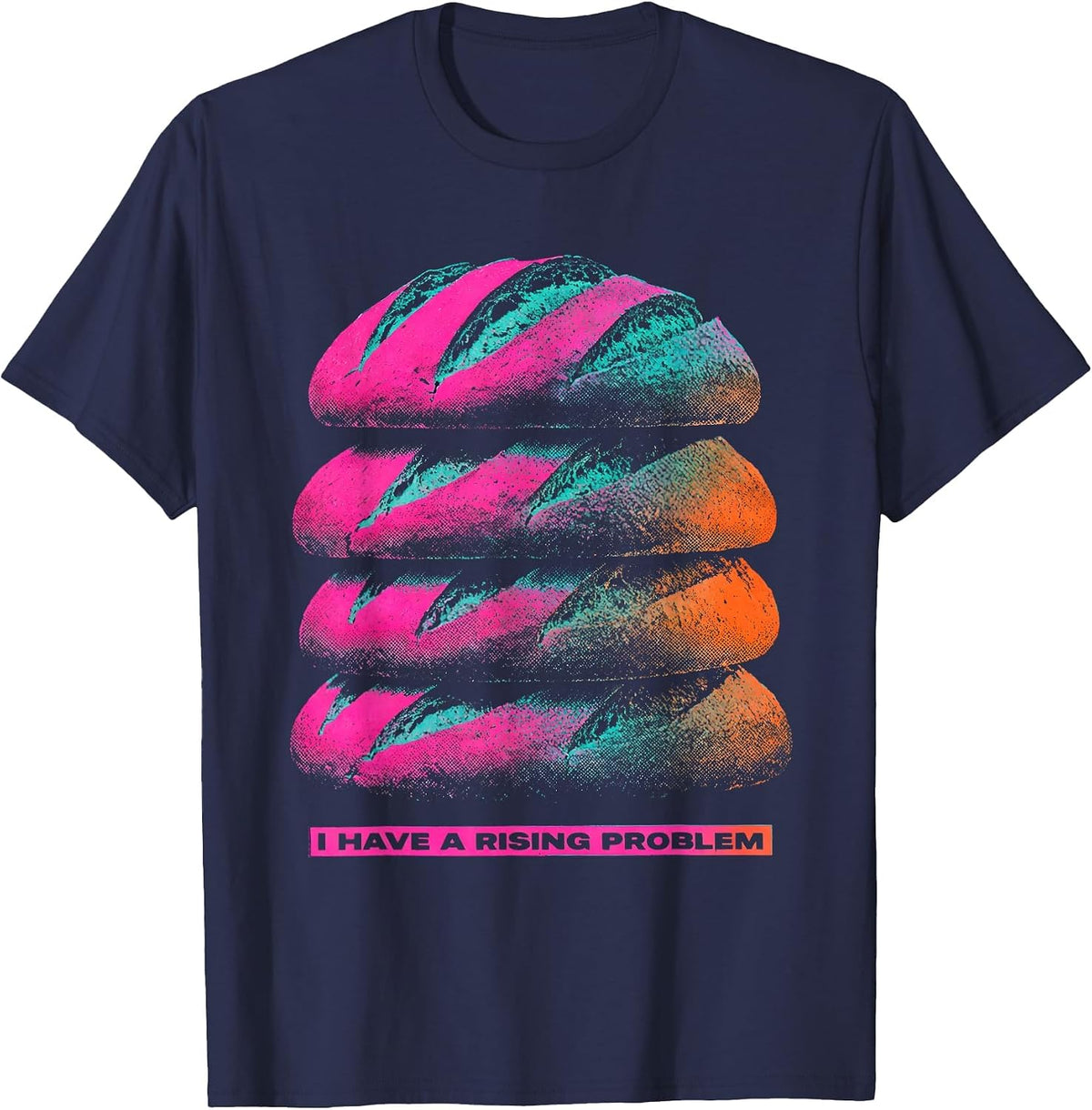 I Have A Rising Problem Funny Baker Sourdough Bread Lover T-Shirt - Navy Blue