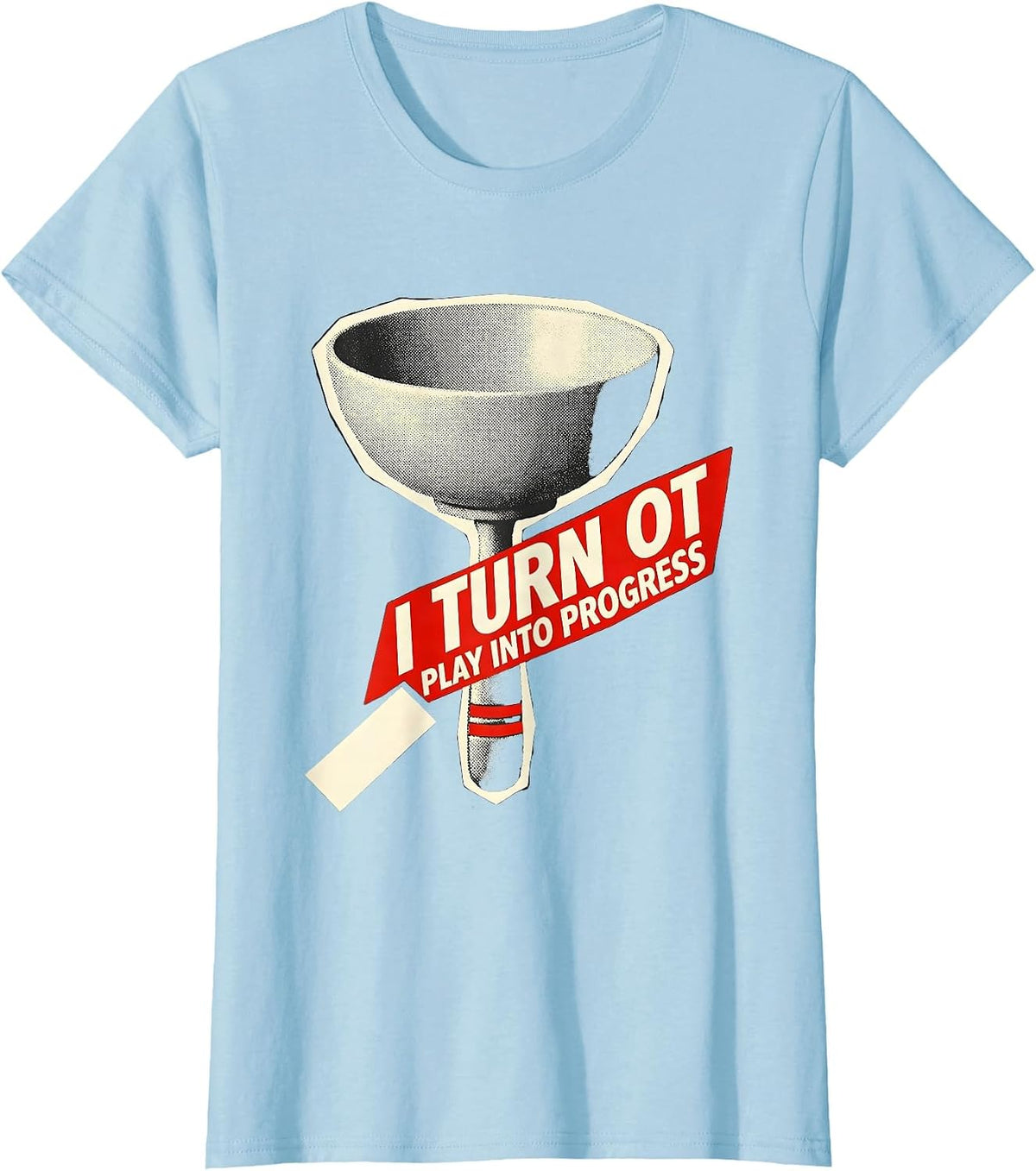 Women's I Turn OT Play Into Progress Occupational Therapy Pediatric T-Shirt - Baby Blue