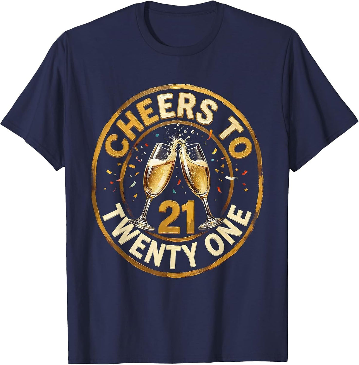 Cheers to Twenty One 21st Birthday Design T-Shirt - Navy Blue