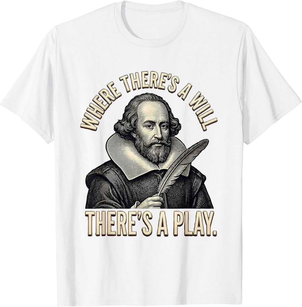 Men's Where There's A Will There's A Play Funny Shakespeare Quote T-Shirt - White