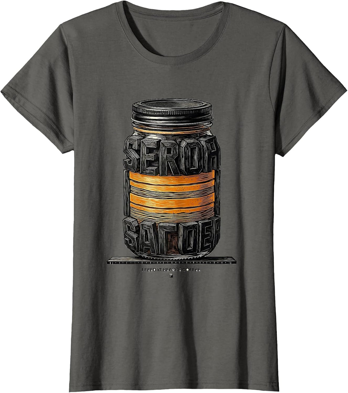 Women's I Feed It Before Coffee Funny Baker Sourdough Starter Gift T-Shirt - Asphalt Grey