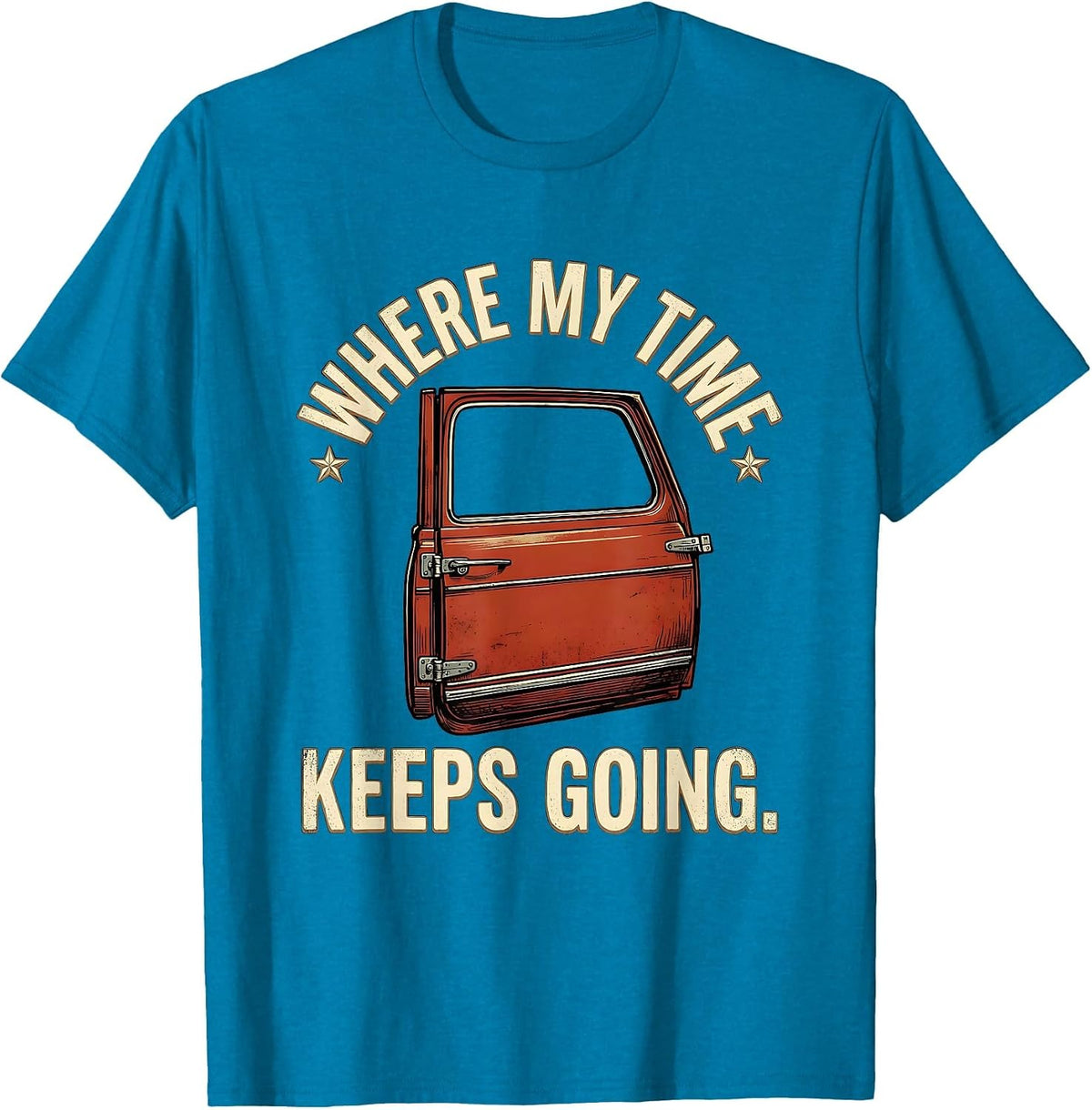 Where My Time Keeps Going Funny Car Guy Enthusiast Gift T-Shirt - Sapphire Blue
