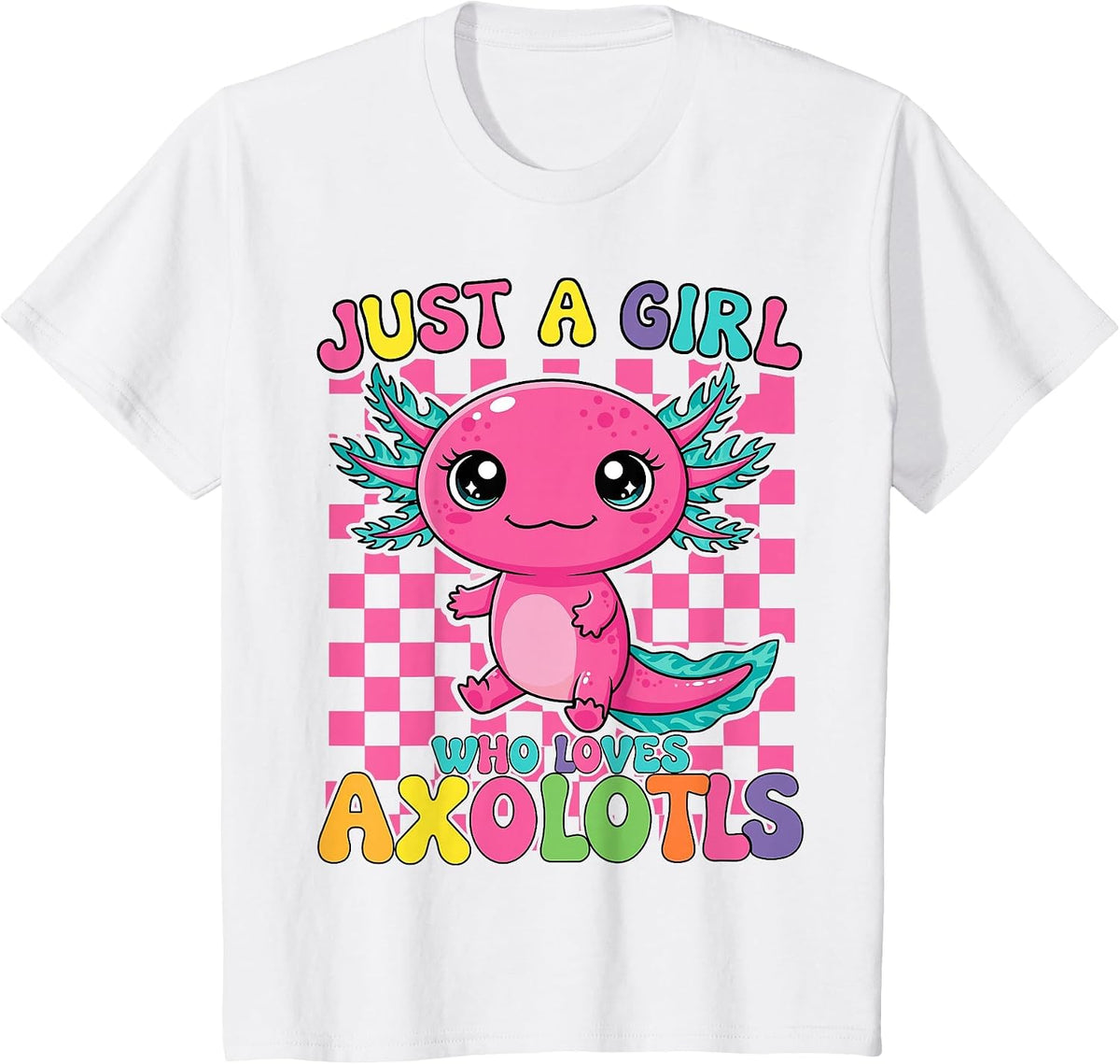 Just A Girl Who Loves Axolotls Kawaii Axolotl T-Shirt - White