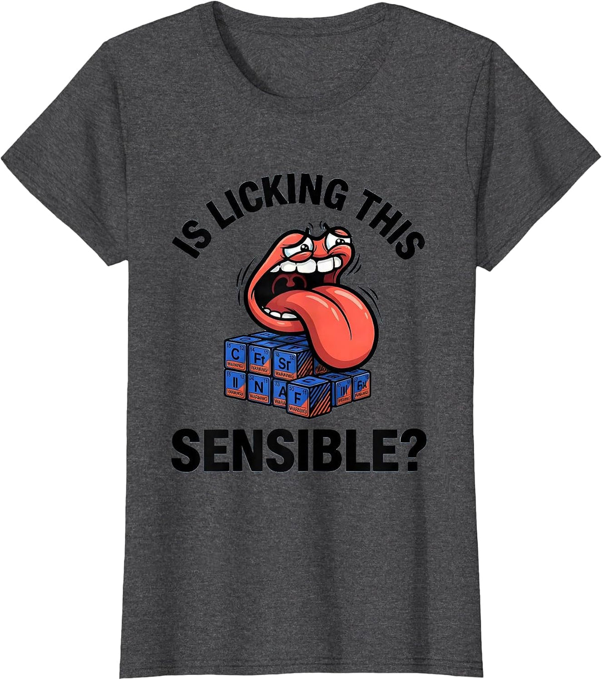 Women's Is Licking This Sensible? Funny Periodic Table Science T-Shirt - Dark Heather Grey