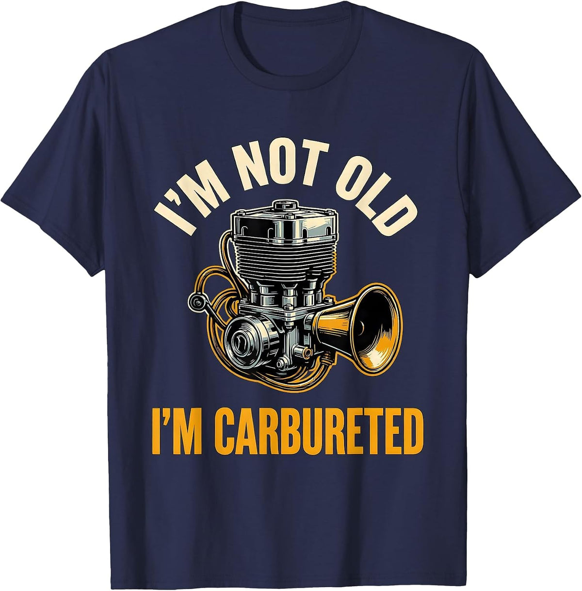 I'm Not Old, I'm Carbureted Funny Classic Car Guy Vintage T-Shirt - Navy Blue