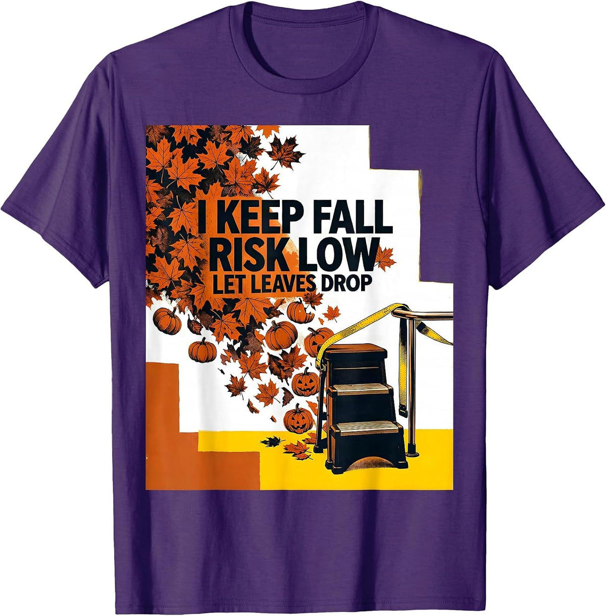I Keep Fall Risk Low Let Leaves Drop Funny Nurse Physical T-Shirt - Purple