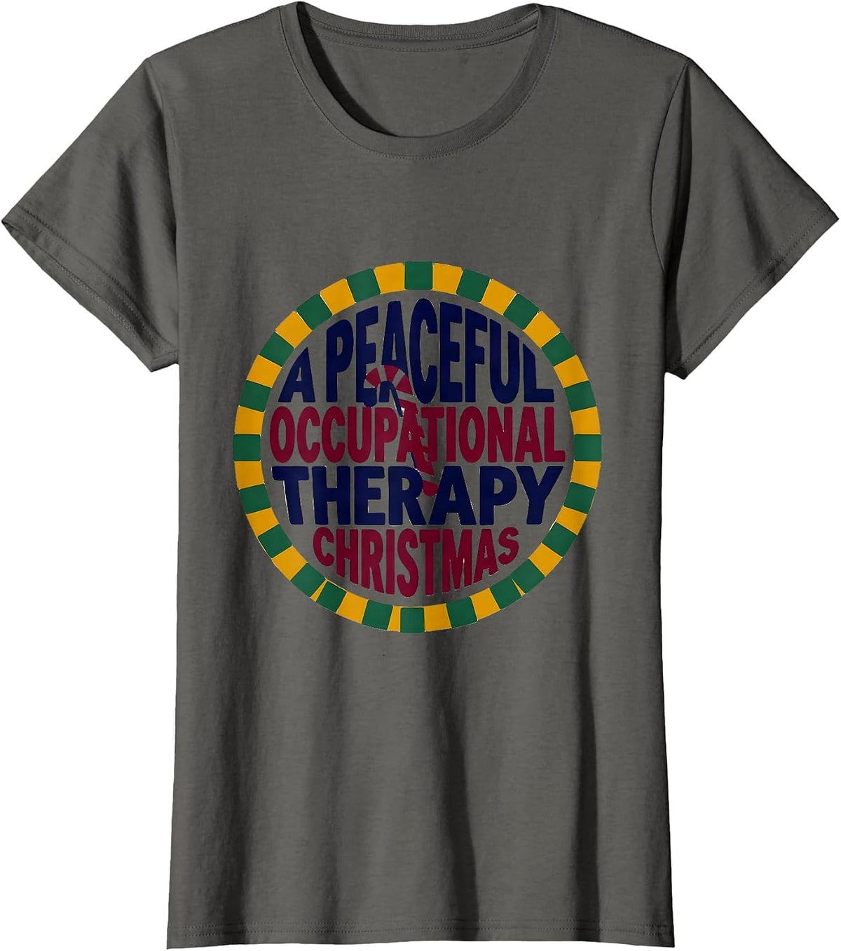 Women's A Peaceful Occupational Therapy Christmas Funny T-Shirt - Asphalt Grey