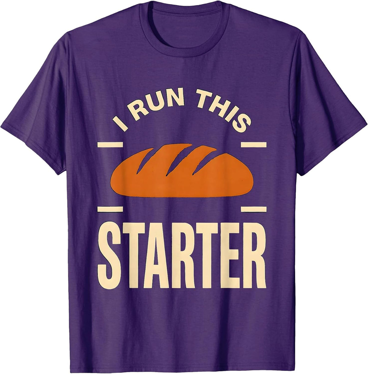 I Run This Starter Funny Bread Baker Sourdough Humor T-Shirt - Purple