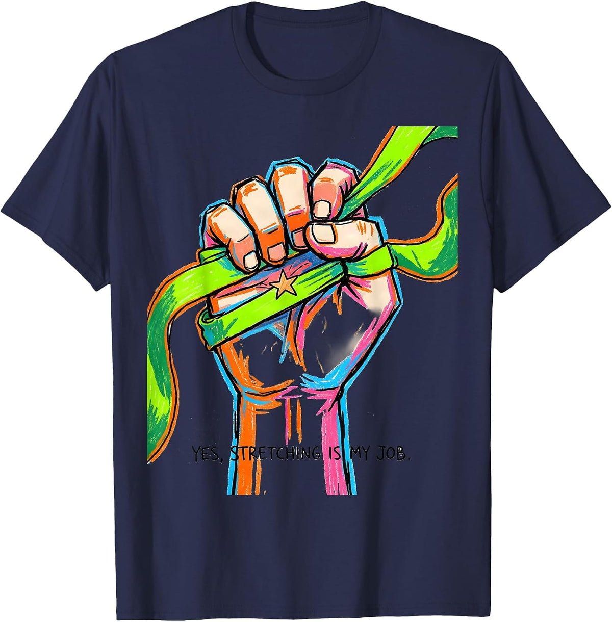 Yes, Stretching Is My Job Occupational Therapy Funny OT PT T-Shirt - Navy Blue