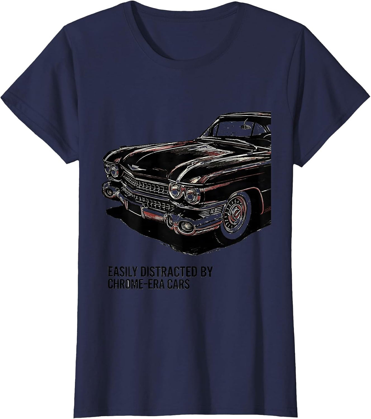 Women's Easily Distracted By Chrome-Era Cars Funny Vintage Classic T-Shirt - Navy Blue