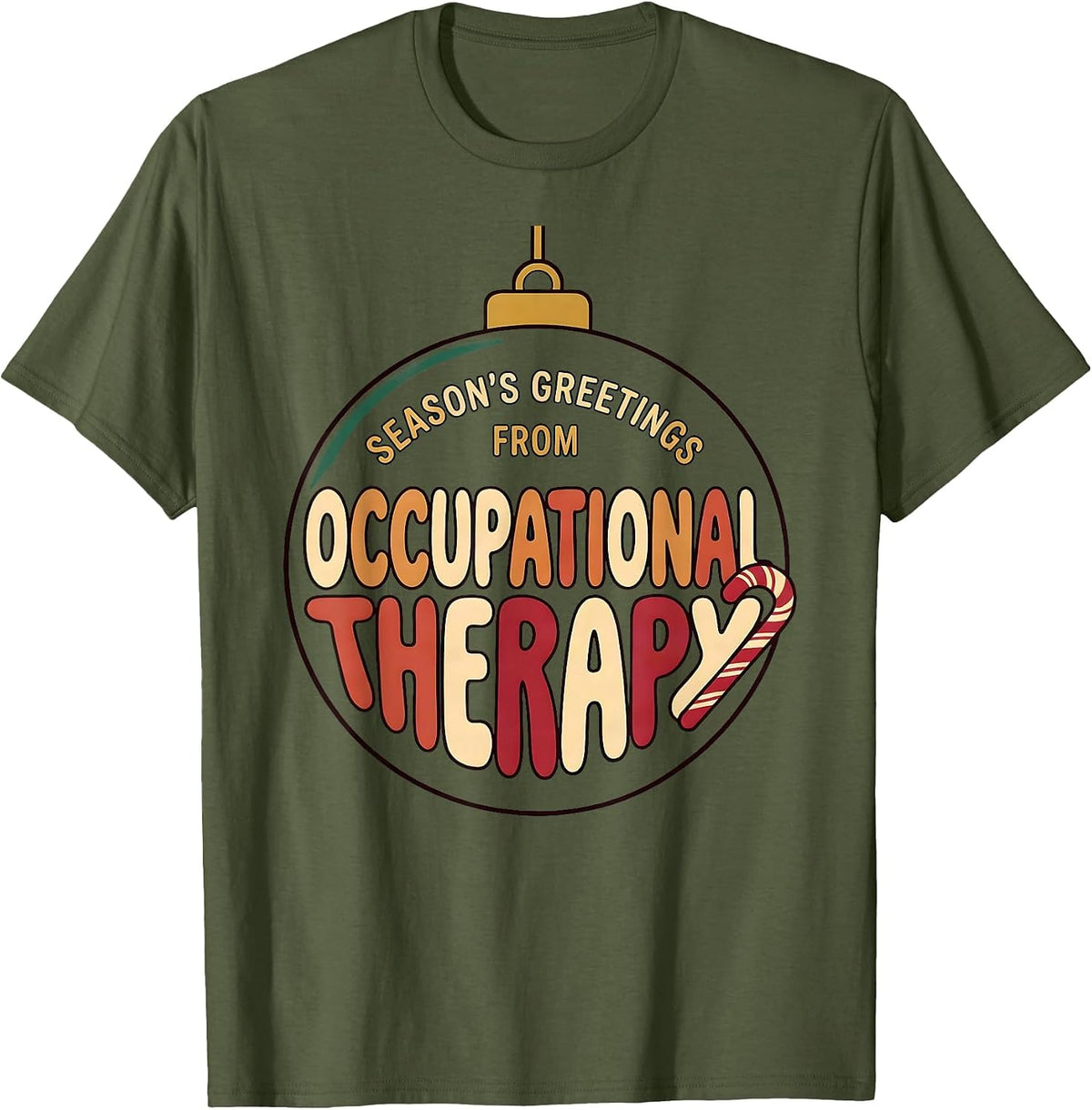Men's Season's Greetings From Occupational Therapy Funny T-Shirt - Olive Green