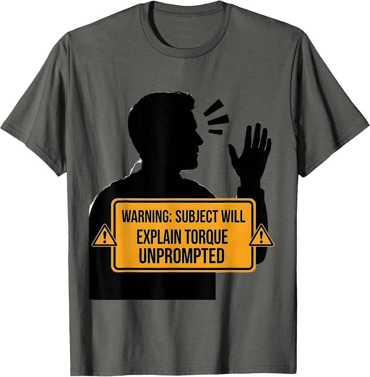 Warning: Subject Will Explain Torque Unprompted Car Guy T-Shirt - Asphalt Grey