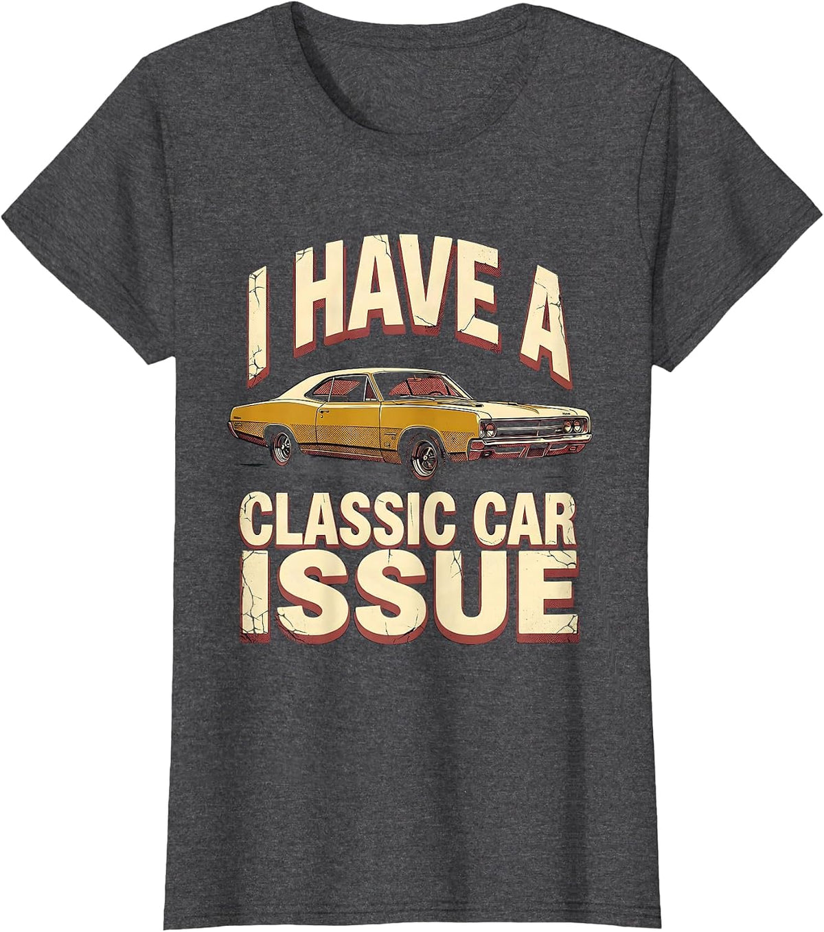 Women's I Have A Classic Car Issue Funny Car Guy Enthusiast Humor T-Shirt - Dark Heather Grey