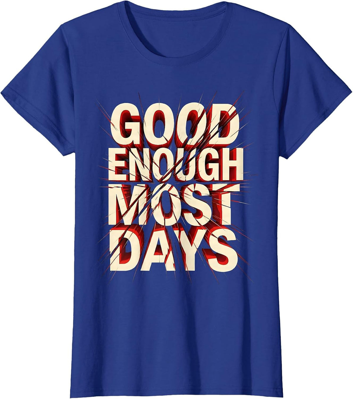 Women's Good Enough Most Days Funny Worker Design T-Shirt - Royal Blue