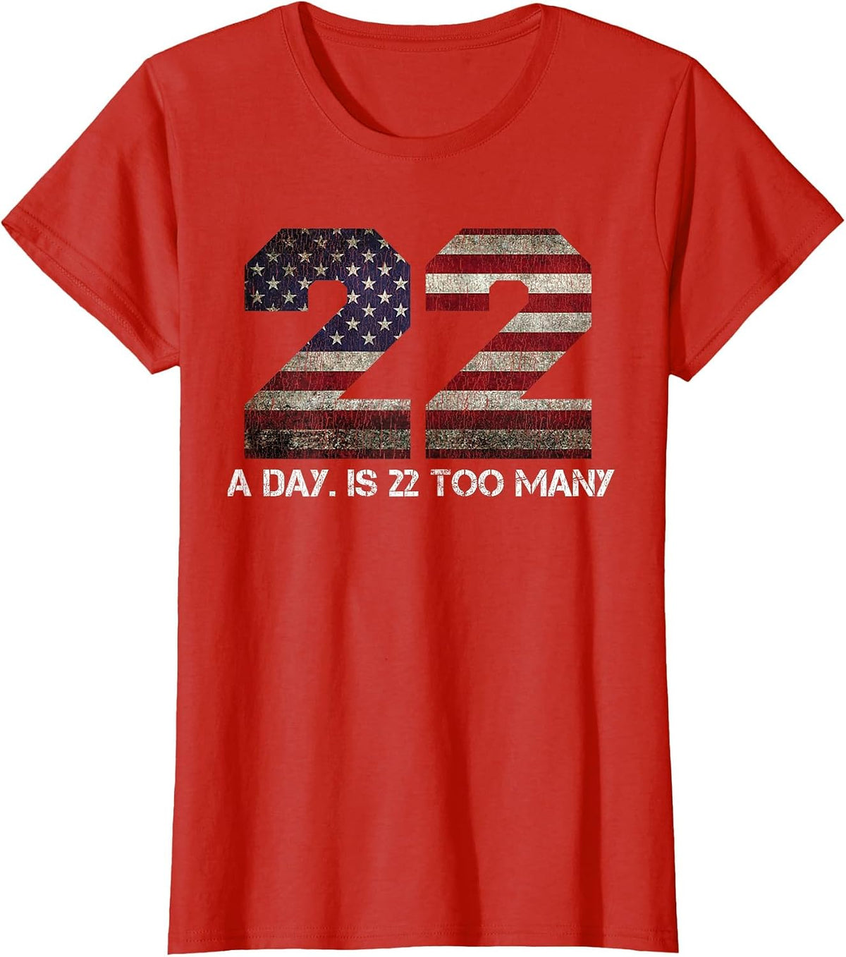 22 A Day is 22 Too Many Pro Military Veteran Lives Matter Tee T-Shirt - Red