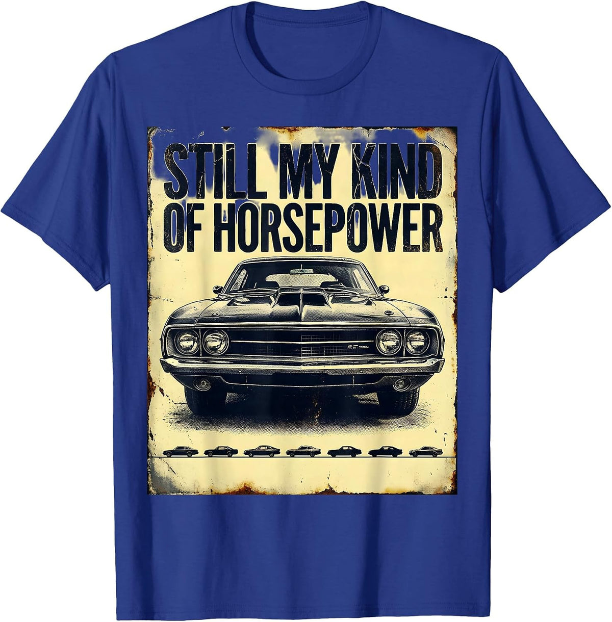 Men's Still My Kind Of Horsepower Distressed Vintage Muscle Car T-Shirt - Royal Blue