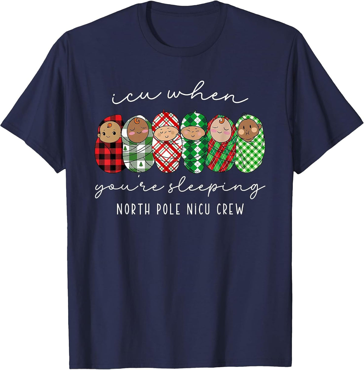 ICU When You're Sleeping North Pole Nicu Nurse Neonatal ICU T-Shirt - Navy Blue